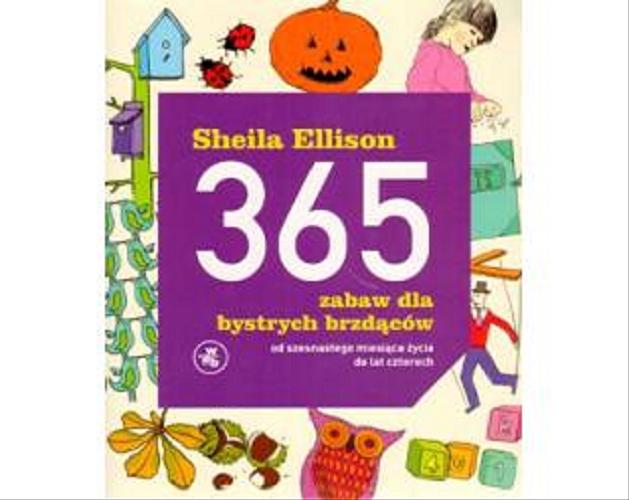 Okładka książki  365 zabaw dla bystrych brzdąców : od szesnastego miesiąca życia do lat czterech  10