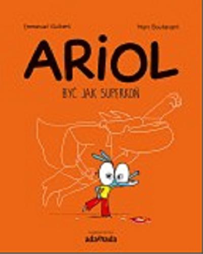 Okładka książki Ariol : być jak superkoń / [tekst] Emmanuel Guibert ; ilustracje: Marc Boutavant ; przekład Tomasz Swoboda.