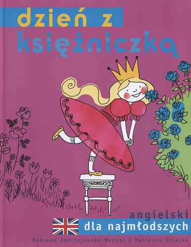 Okładka książki  Dzień z księżniczką : tematyczny słownik obrazkowy dla najmłodszych : angielsko-polski  7