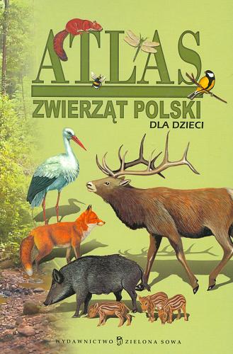 Okładka książki  Atlas zwierząt Polski dla dzieci  7