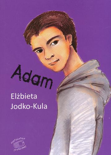 Okładka książki Adam /  Elżbieta Jodko-Kula.