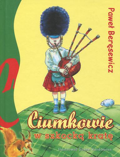 Okładka książki Ciumkowie w szkocką kratę / Paweł Beręsewicz ; ilustrował Suren Vardanian.
