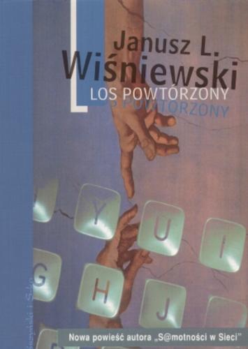 Okładka książki Los powtórzony / Janusz Leon Wiśniewski.