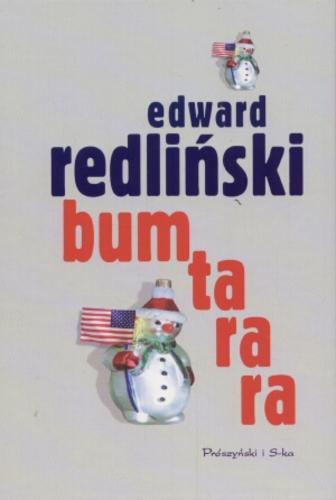 Okładka książki Bumtarara : szkice z wyprawy antyamerykańskiej / Edward Redliński.