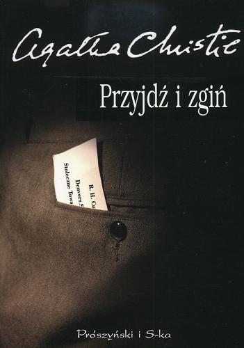 Okładka książki Przyjdź i zgiń / Agatha Christie ; przełożyła Krystyna Bockenheim.