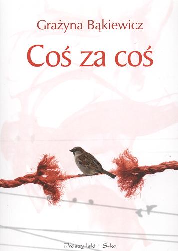 Okładka książki Coś za coś / Grażyna Bąkiewicz.