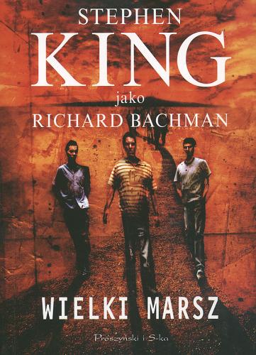 Okładka książki Wielki marsz /Stephen King jako Richard Bachman ; przeł. [z ang.] Paweł Korombel. / Stephen King ; tł. Paweł Korombel.
