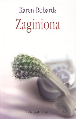 Okładka książki Zaginiona /  Karen Robards ; przeł. [z ang.] Barbara Szyszko.