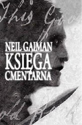 Okładka książki Księga cmentarna / Neil Gaiman ; przeł. [z ang.] Paulina Braiter.