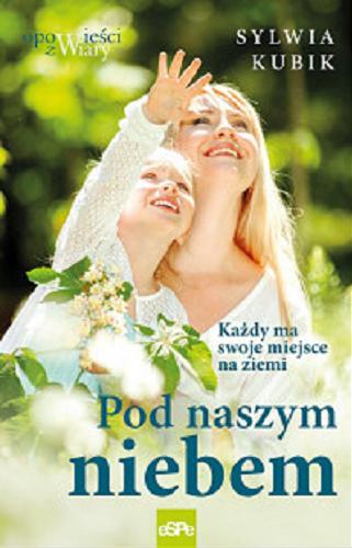 Okładka książki Pod naszym niebem / Sylwia Kubiak.