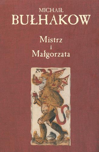 Okładka książki Mistrz i Małgorzata / Mihail Afanas`evic Bulgakov ; tł. Irena Lewandowska ; tł. Witold Dąbrowski.