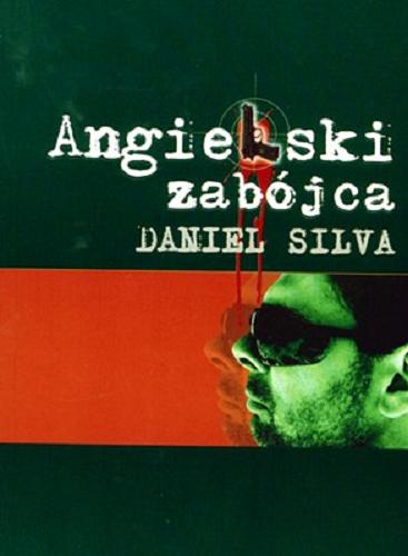 Okładka książki Angielski zabójca / Daniel Silva ; przeł. Piotr Budkiewicz.
