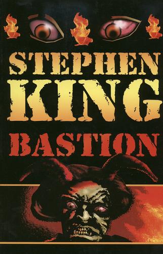 Okładka książki Bastion / Stephen King ; tł. Robert P Lipski.