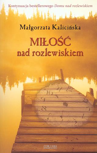 Okładka książki Miłość nad rozlewiskiem / Małgorzata Kalicińska