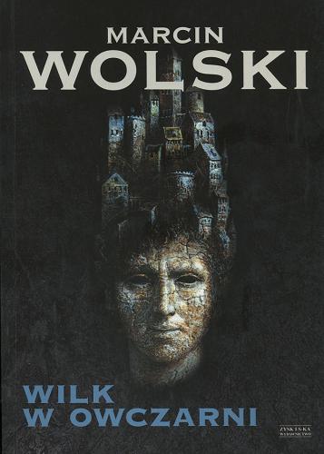 Okładka książki Wilk w owczarni / Marcin Wolski.