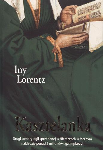 Okładka książki Kasztelanka / Iny Lorentz ; z języka niemieckiego przełożyła Marta Archman.