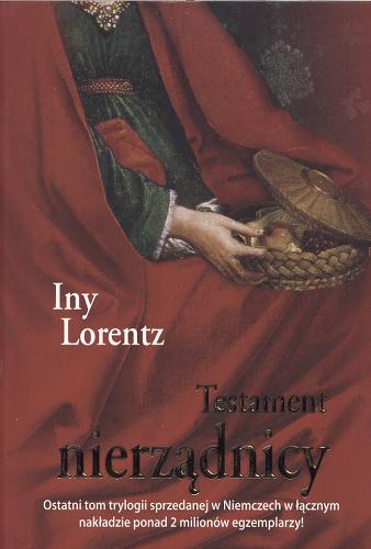 Okładka książki Testament nierządnicy / Iny Lorentz ; z języka niemieckiego przełożyła Marta Archman.