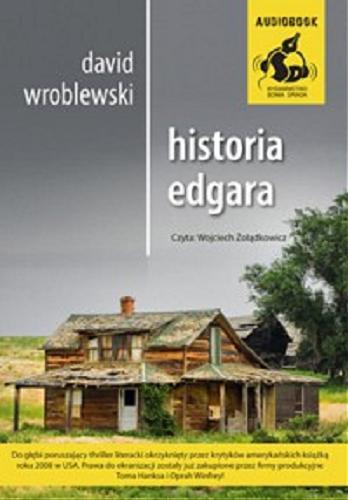 Okładka książki Historia Edgara. [Dokument dźwiękowy] CD 1 / David Wroblewski ; tłumaczenie Witold Kurylak.