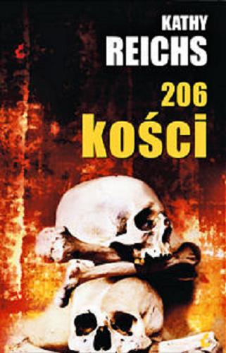 Okładka książki 206 kości / Kathy Reichs ; z jęz. ang. przeł. Aleksandra Górska.