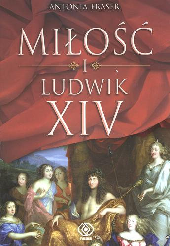 Okładka książki  Miłość i Ludwik XIV  1