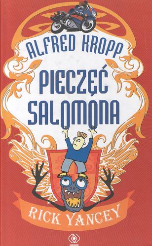 Okładka książki Alfred Kropp: Pieczęć Salomona / T. 2 / Rick Yancey ; przeł. [z ang.] Andrzej Sawicki.
