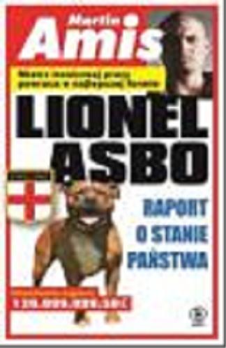 Okładka książki Lionel Asbo : raport o stanie państwa / Martin Amis ; przełożyła Katarzyna Karłowska.