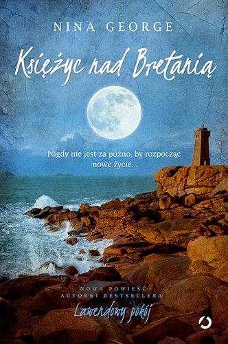 Okładka książki Księżyc nad Bretanią / Nina George ; tłumaczenie [z niemieckiego] Daria Kuczyńska-Szymala.
