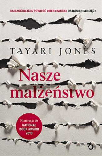 Okładka książki Nasze małżeństwo / Tayari Jones ; tłumaczenie Aleksandra Wolnicka.