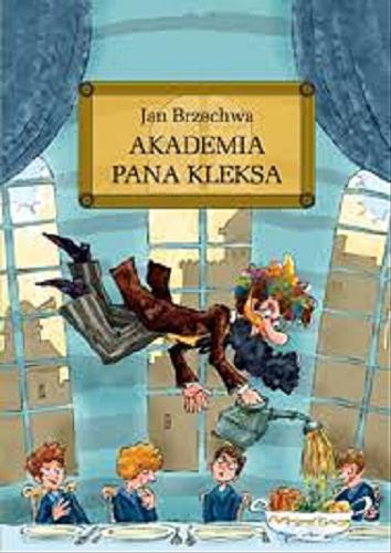 Okładka książki Akademia Pana Kleksa / Jan Brzechwa ; [oprac. Lucyna Szary ; il. Mikołaj Kamler].