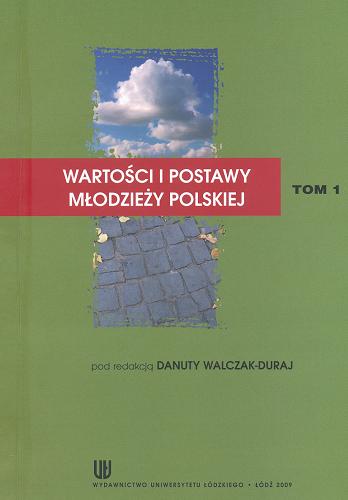 Okładka książki Wartości i postawy młodzieży polskiej. T. 2 / pod red. Danuty Walczak-Duraj.