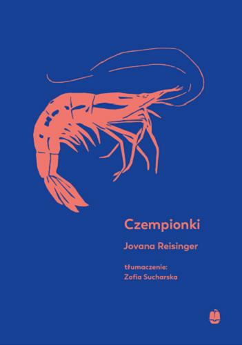 Okładka książki Czempionki / Jovana Reisinger ; tłumaczenie z języka niemieckiego Zofia Sucharska.
