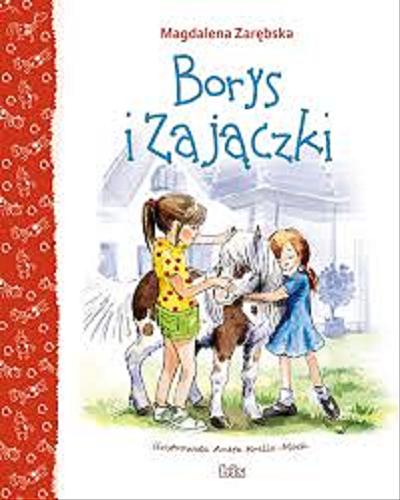 Okładka książki Borys i zajączki / Magdalena Zarębska ; ilustrowała Aneta Krella-Moch.