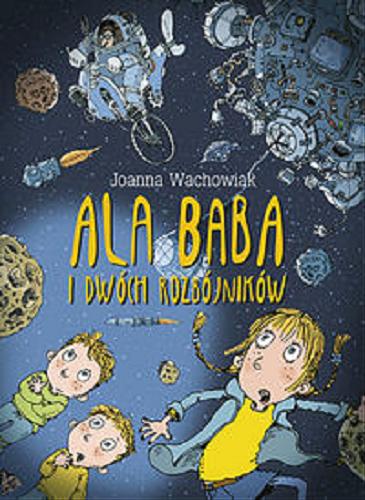Okładka książki Ala Baba i dwóch rozbójników / Joanna Wachowiak ; ilustracje Teresa Zalewska-Hoya.
