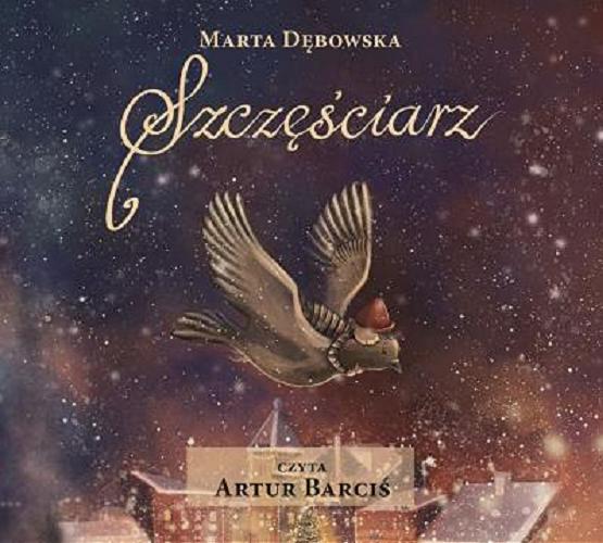 Okładka książki Szczęściarz [Dokument dźwiękowy] / Marta Dębowska.