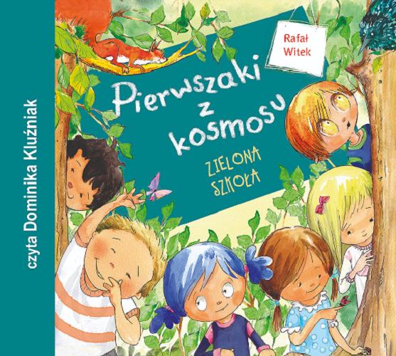 Okładka książki Pierwszaki z kosmosu : [Dokument dźwiękowy] zielona szkoła / Rafał Witek.