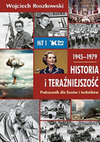 Okładka książki  Historia i teraźniejszość 1 : 1945-1979 : podręcznik dla liceów i techników  9