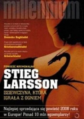 Okładka książki Dziewczyna, która igrała z ogniem / Stieg Larsson ; przełożyła Paulina Rosińska.