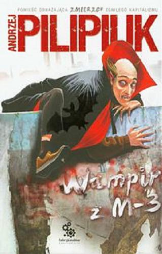 Okładka książki Wampir z M-3 / Andrzej Pilipiuk ; ilustracje Andrzej Łaski.