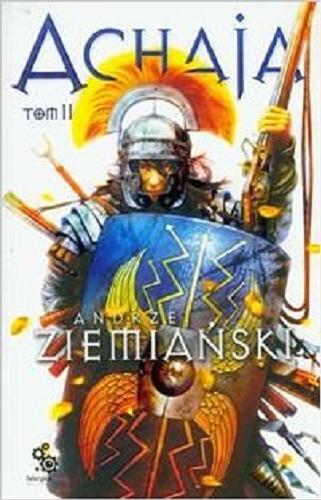 Okładka książki Achaja. T. 2 / Andrzej Ziemiański ; ilustracje Dominik Broniek.