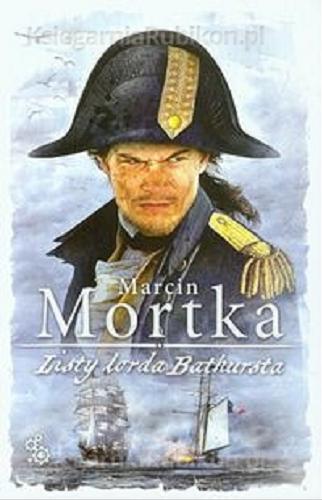Okładka książki Listy lorda Bathursta / Marcin Mortka.