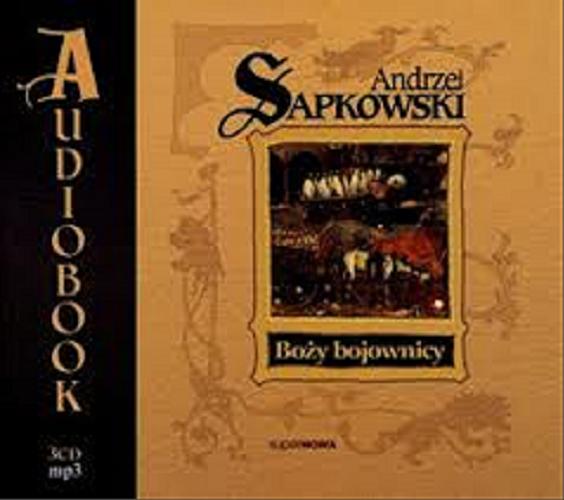 Okładka książki Boży wojownicy. [Dokument dźwiękowy] CD 1 / Andrzej Sapkowski.