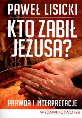 Okładka książki  Kto zabił Jezusa? : prawda i interpretacje  9
