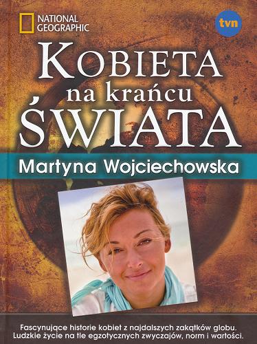 Okładka książki Kobieta na krańcu świata / Martyna Wojciechowska.
