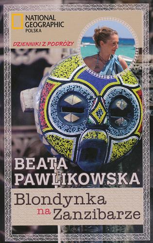 Okładka książki Blondynka na Zanzibarze / tekst, rysunki i fotografie Beata Pawlikowska.