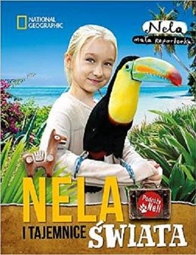 Okładka książki Nela i tajemnice świata / Nela mała reporterka ; National Geographic.