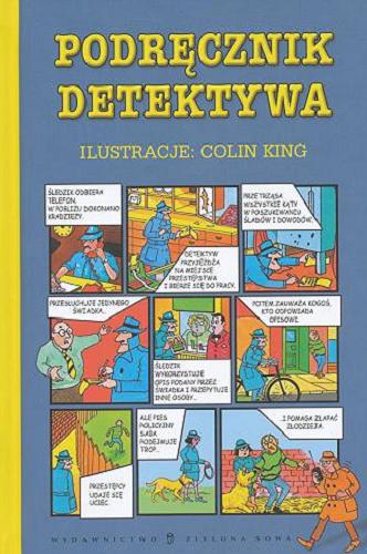 Okładka książki Podręcznik detektywa / autor Anne Civardi [et al.] ; ilustrracje Colin King ; przekład Jacek Drewnowski.
