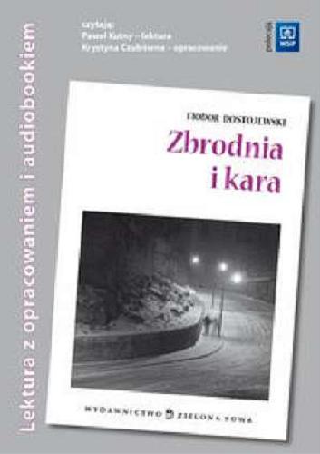 Okładka książki Zbrodnia i kara / Fiodor Dostojewski ; prze. Czesaw Jastrzebiec-Kozlowski ; oprac. Tamara Ciesla.