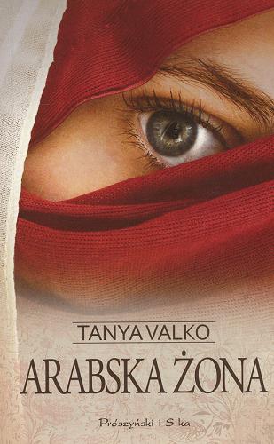 Okładka książki Arabska żona / Tanya Valko.