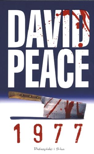 Okładka książki 1977 / David Peace ; przeł. [z ang.] Jan Hensel.
