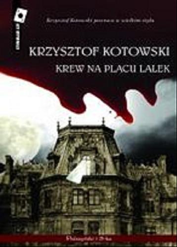 Okładka książki Krew na Placu Lalek / Krzysztof Kotowski.